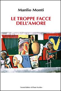 Le troppe facce dell'amore - Manlio Monti - copertina