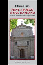 Pieve e borgo di San Damiano. Tracce e memorie del passato