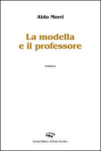 La modella e il professore - Aldo Morri - copertina