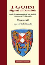 I Guidi. Signori di Dovadola. Storia di una comunità e di una famiglia comitale tra X e XV secolo. Documenti