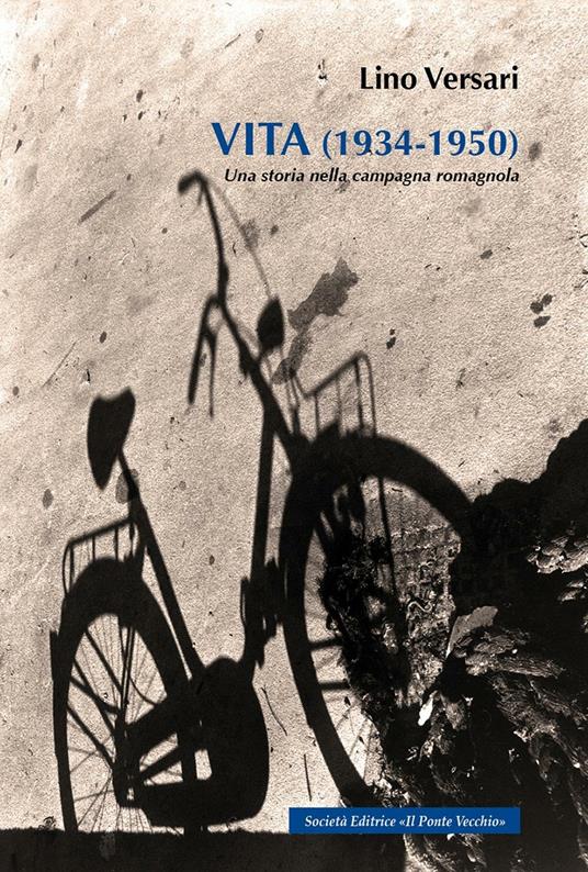 Vita (1934-1950). Una storia nella campagna romagnola - Lino Versari - copertina