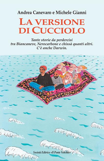 La versione di Cucciolo. Tante storie da perdercisi tra Biancaneve, nNrocarbone e chissà quanti altri. C'è anche Darwin - Andrea Canevaro,Michele Gianni - copertina