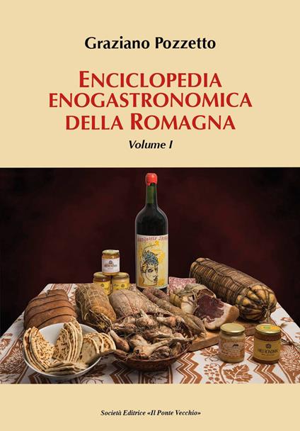 Enciclopedia gastronomica della Romagna. Vol. 1 - Graziano Pozzetto - copertina
