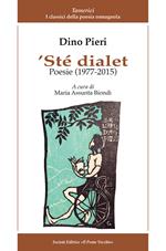 'Ste dialet. Poesie (1977-2015). Testo italiano a fronte