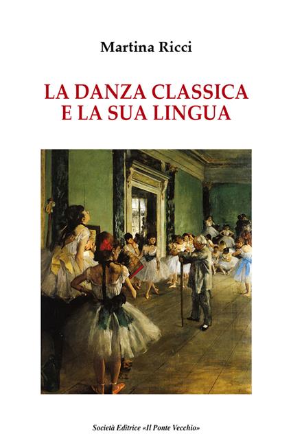 La danza classica e il suo linguaggio - Martina Ricci - copertina