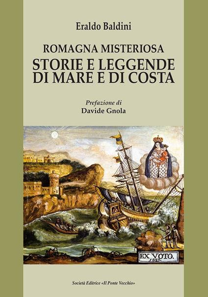 Romagna misteriosa. Storie e leggende di mare e di costa - Eraldo Baldini - copertina