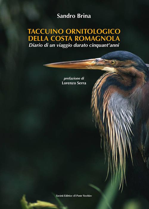 Taccuino ornitologico della costa romagnola. Diario di un viaggio durato cinquant'anni - Sandro Brina - copertina