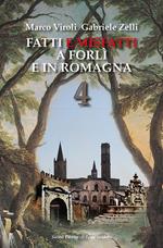 Fatti e misfatti a Forlì e in Romagna. Vol. 4
