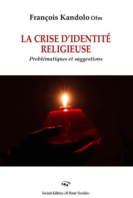 La crise d'identité religieuse. Problematiques et suggestions - François Kandolo - copertina