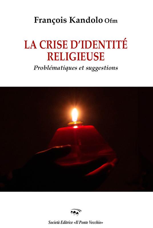 La crise d'identité religieuse. Problematiques et suggestions - François Kandolo - copertina
