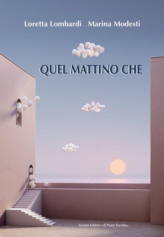 Quel mattino che... - Marina Modesti,Loretta Lombardi - copertina