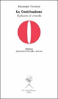 La costituzione. Il pilastro di cristallo - Giuseppe Fonseca - copertina