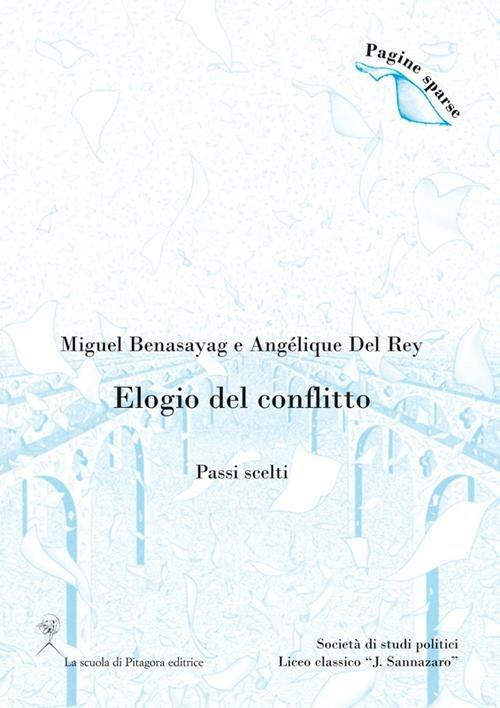 Elogio del conflitto. (Passi scelti) - Miguel Benasayag,Angélique Del Rey - copertina