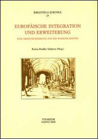 Europäische Integration und Erweiterung. Eine Herausforderung für die Wissenschaften - copertina
