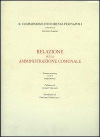 Regia commissione d'inchiesta per Napoli. Relazione sull'amministrazione comunale - Giuseppe Saredo - copertina