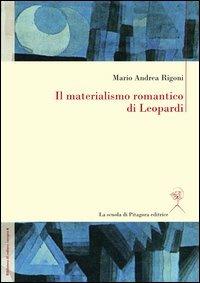 Il materialismo romantico di Leopardi - Mario Andrea Rigoni - copertina