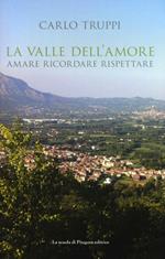 La valle dell'amore. Amara ricordare rispettare