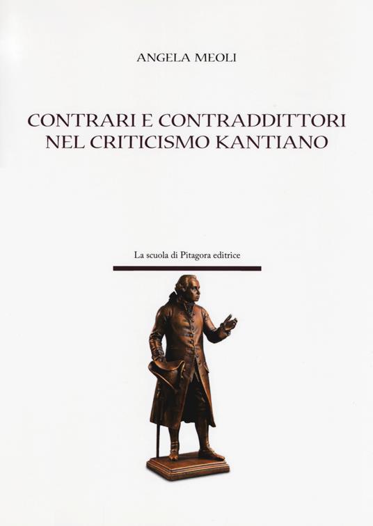 Contrari e contraddittori nel criticismo kantiano - Angela Meoli - copertina
