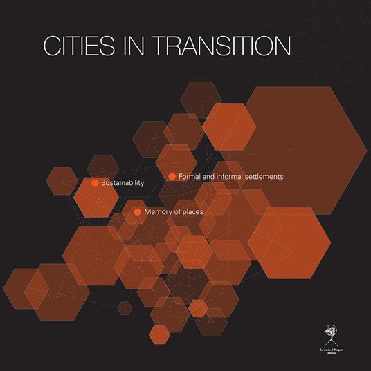 Cities in transition. Sustainability, formal and informal settlements, memory of place - copertina