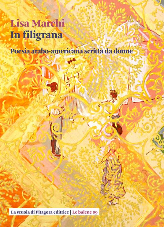 In filigrana. Poesia arabo-americana scritta da donne - Lisa Marchi - copertina