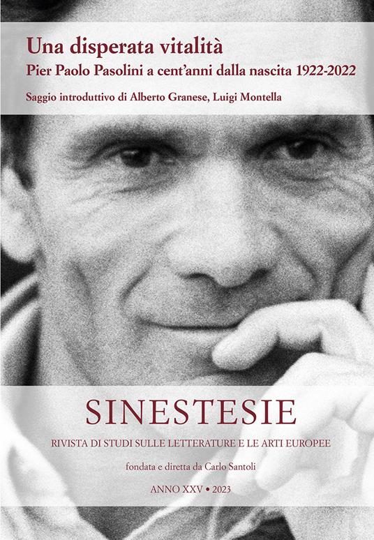 Sinestesie. Rivista di studi sulle letterature e le arti europee (2023). Vol. 25: Una disperata vitalità. Pier Paolo Pasolini a cent'anni dalla nascita 1922-2022 - copertina