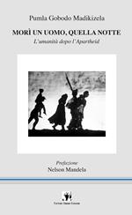 Morì un uomo, quella notte. L'umanità dopo l'apartheid