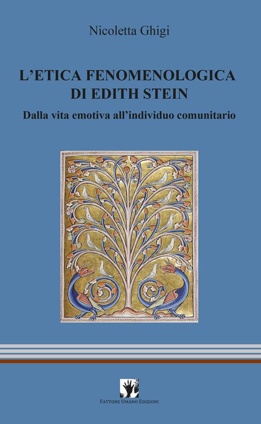 L'etica fenomenologia di Edith Stein. Dalla vita emotiva all'individuo comunitario - Nicoletta Ghigi - copertina