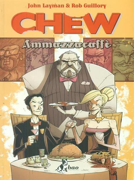 Ammazzacaffè. Chew. Vol. 3 - John Layman,Rob Guillory - copertina