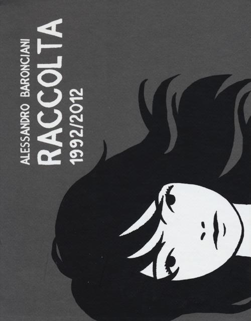 Raccolta 1992-2012 - Alessandro Baronciani - copertina