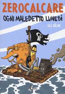 Libro Ogni maledetto lunedì su due Zerocalcare