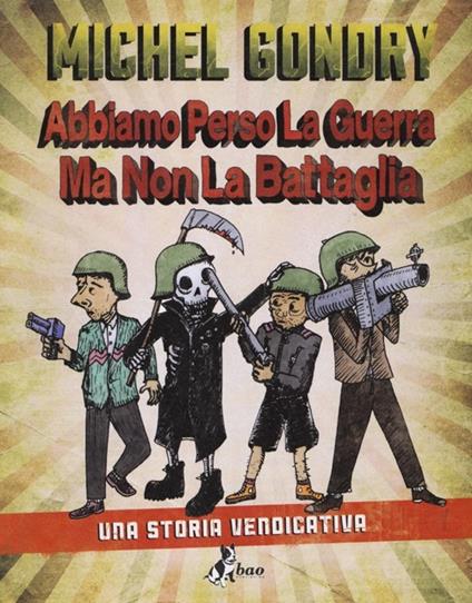 Abbiamo perso la guerra. Ma non la battaglia - Michel Gondry - copertina