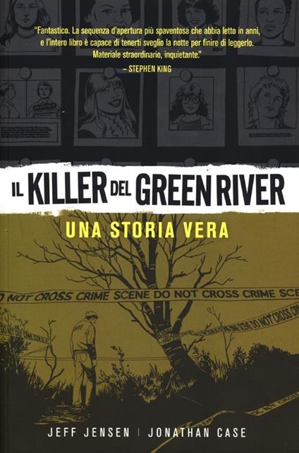 Il killer del Green River. Una storia vera - Jeff Jensen,Jonathan Case - copertina