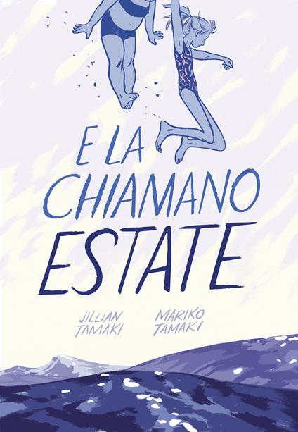 E la chiamano estate - Jillian Tamaki,Mariko Tamaki,Caterina Marietti - ebook