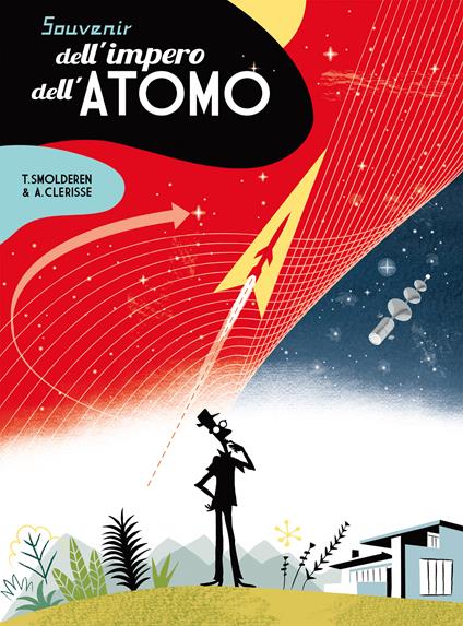 Souvenir dell'impero dell'atomo - Alexandre Clérisse,Thierry Smolderen,Michele Foschini - ebook