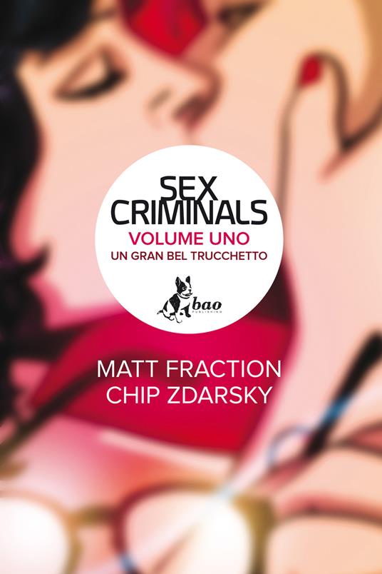 Un gran bel trucchetto. Sex criminals. Vol. 1 - Matt Fraction,Chip Zdarsky,Leonardo Favia,M. Foschini - ebook