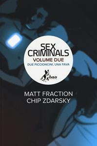 Libro Due piccioncini, una fava. Sex criminals. Vol. 2 Matt Fraction Chip Zdarsky