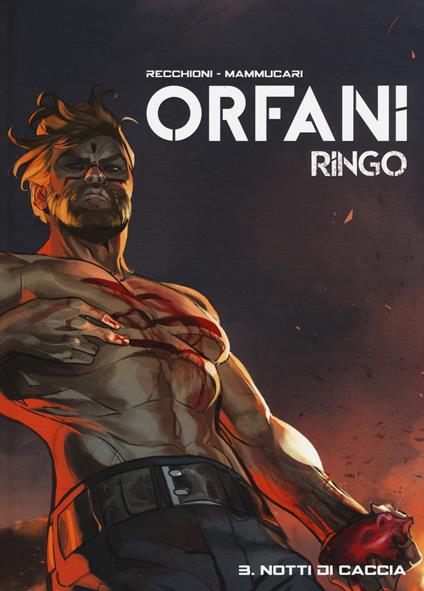 Notti di caccia. Ringo. Orfani. Vol. 3 - Roberto Recchioni,Emiliano Mammucari - copertina