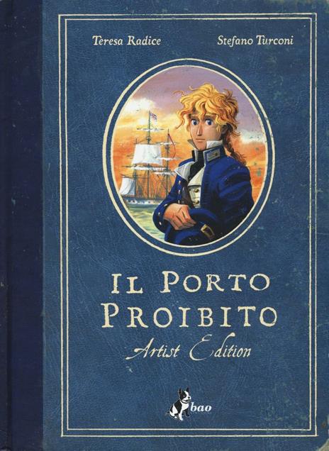 Il porto proibito. Artist edition - Teresa Radice,Stefano Turconi - 2