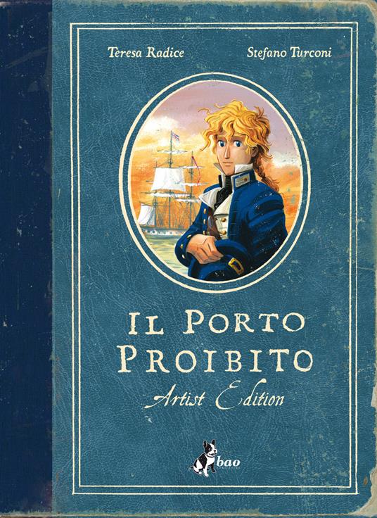 Il porto proibito. Artist edition - Teresa Radice,Stefano Turconi - ebook