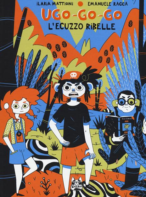 Ugo-go-go. L'ecuzzo ribelle - Ilaria Mattioni,Emanuele Racca - copertina