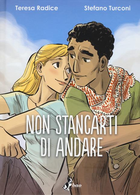 Non stancarti di andare - Teresa Radice,Stefano Turconi - copertina