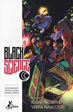 Black science. Vol. 6: Regni proibiti e verità nascoste