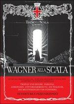 Wagner alla Scala. Ouverture e pezzi sinfonici. Ediz. italiana, inglese e tedesca. Con CD Audio - copertina