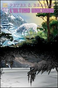L' ultimo unicorno. Vol. 1 - Peter S. Beagle,Peter B. Gillis,Renae De Liz - copertina