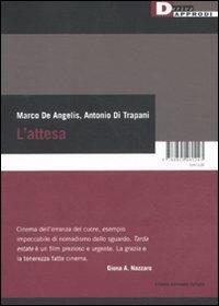 L'attesa. Con DVD - Marco De Angelis,Antonio Di Trapani - copertina