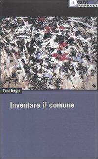 Inventare il comune - Antonio Negri - copertina