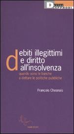 Debiti illegittimi e diritto all'insolvenza. Quando sono le banche a dettare le politiche pubbliche