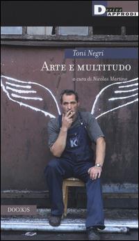 Arte e multitudo - Antonio Negri - copertina