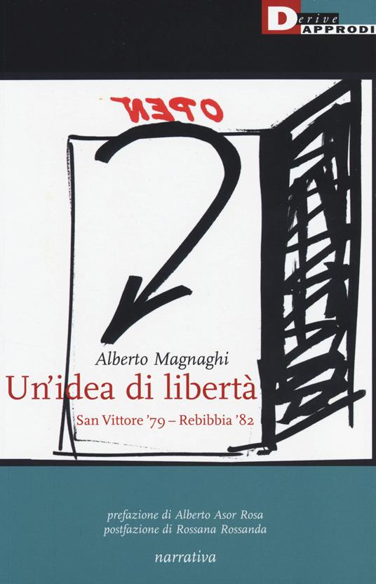 Un' idea di libertà. San Vittore '79-Rebibbia '82 - Alberto Magnaghi - copertina