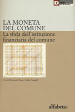 La moneta del comune. La sfida dell'istituzione finanziaria del comune